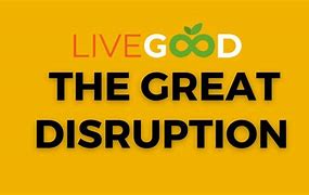 The Great Disruption Adalah